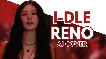i-dle - Reno (AI Cover) Line Distribution // Original by: Miyeon Feat. Colde