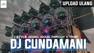 DJ CUNDAMANI STYLE TRAP X PARGOY - ARIF MUSIC (UPLOAD ULANG)
