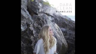 Video thumbnail of "Dara Maclean - "Blameless" (Official Audio)"