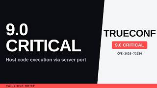 TrueConf Server Flaw Can Let Attackers Run Code on the Host (CVE-2026-72530)