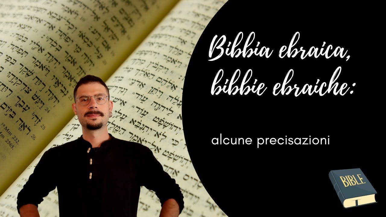 Bibbia ebraica, bibbie ebraiche: alcune precisazioni.