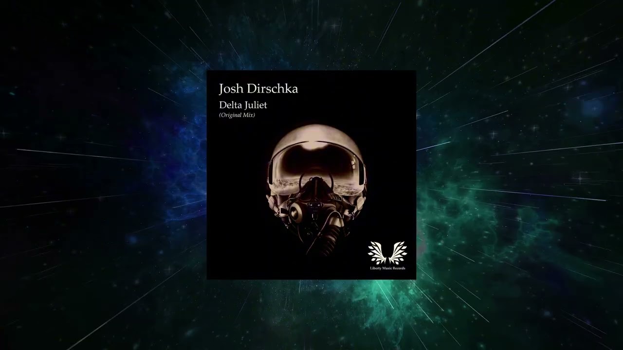Josh Dirschka - Delta Juliet (Original Mix) [ Liberty Music Records ]