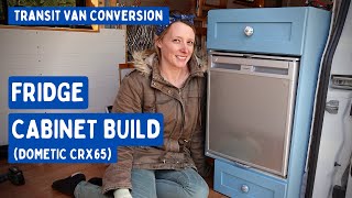 Fridge Cabinet Build (& Dometic CRX65 Install) | Transit Van Conversion E27