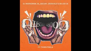 Dj Maphorisa  Aiboo bootleg Ft Gl ceejay Jazzwrld Da Lee Ls U0026 Thukuthela