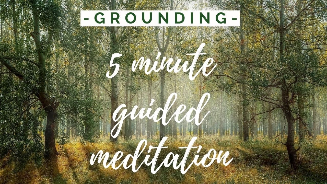 5 Minute Guided Meditation for GROUNDING - YouTube