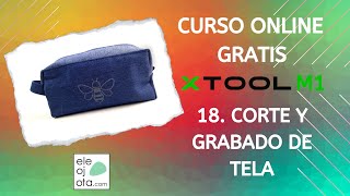 Curso online gratis de xTool M1: 18 Corte y grabado de tela con xTool M1