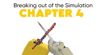 Breaking out of the simulation CHAPTER 4