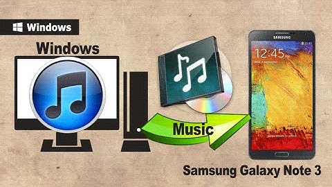 How to Sync Galaxy Note 3 with iTunes? How to Transfer Music from iTunes to Galaxy Note 3 / 4?