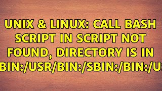 Unix Linux call bash script in script not found directory is in PATH