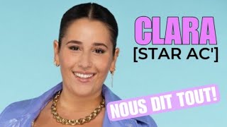 CLARA [STAR AC] NOUS DIT TOUT !!