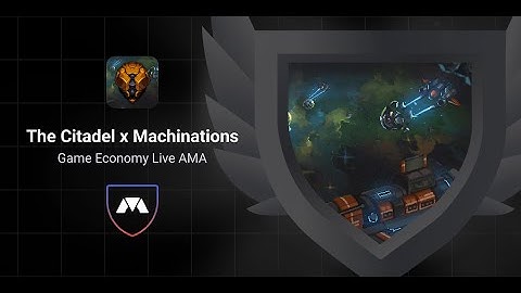 The Citadel x Machinations Game Economy AMA
