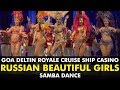 Russian Dance Performance in Casino Pride 2 Goa  Goa ...