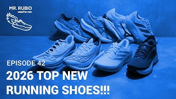 NEW 2026 Running Shoes!!! Sneak Peak Of The Top Upcoming Shoes | Mr. Rubio Used To Run Ep. 42