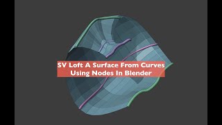 SV Nodes To Loft A Surface From Curves In Blender