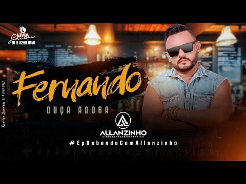 Allanzinho - Fernando ( Ep Bebendo com Allanzinho )