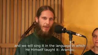 Bapa Kami Dinyanyikan dalam Bahasa Aram - Bahasa yang digunakan oleh Yesus Kristus