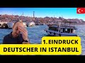 ISTANBUL 1. EINDRUCK ALS DEUTSCHER - BESIKTAS TÜRKEI