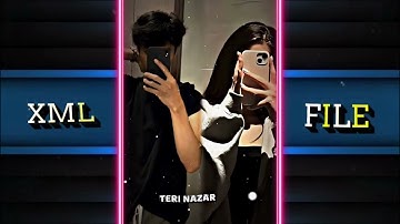 #nazro me chupa le der na kar👀🔥XML file hindi song 🔰 hindi song Xml file 🔰 XML file alight motion 🔰