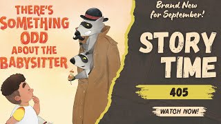 Story Time 405: There's Something Odd About the Babysitter