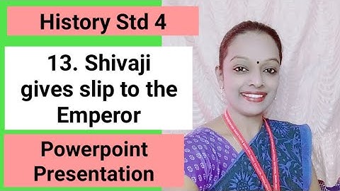 Class 4 EVS 2 Chapter 13 Shivaji gives slip to the Emperor By Rashmi Sudev,