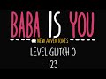 Baba is you  new adventures  level glitch 0  123 solution