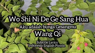   Wo Shi Ni De Ge Sang Hua aku Adalah Bunga Gesangmu Sub S Indonesia English Pinyin