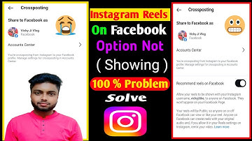 🔥Fix Instagram Reels Recommend on Facebook Option not Showing Problem || Crossposting problem Solve