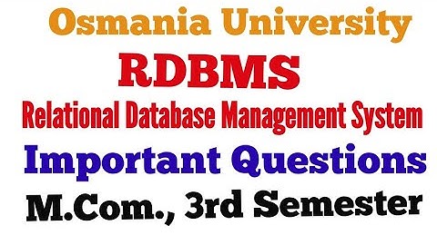 RDBMS | Relational Database Management System | Important Questions | M.Com., 3rd Semester | OU | PG