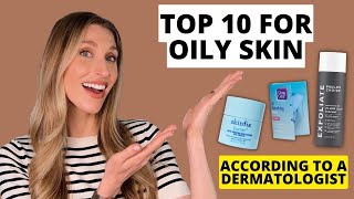 Dermatologist's Top 10 Skincare Products for Oily Skin \& Clogged Pores! | Dr. Sam Ellis