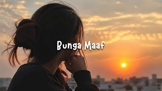 Bunga Maaf - The Lantis (slowed   reverb)