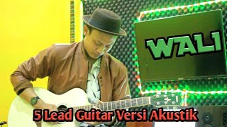 5 LEAD GUITAR WALI BAND - ACOUSTIC VERSION
