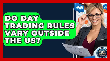 Do Day Trading Rules Vary Outside The US? - Stock and Options Playbook