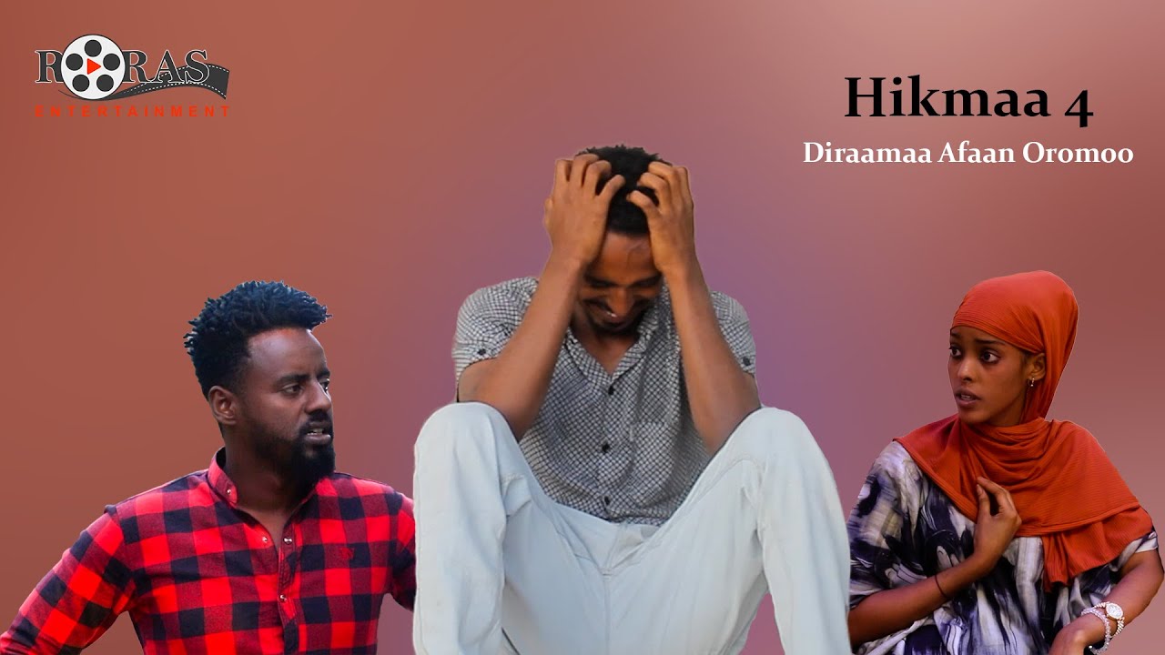 Hikmaa Kutaa 4ffaa Diraamaa Afaan Oromoo Roras Tube Youtube