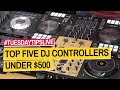 Best DJ Controllers Under $500 #TuesdayTipsLive