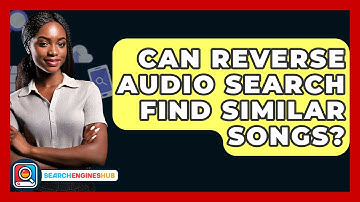 Can Reverse Audio Search Find Similar Songs? - SearchEnginesHub.com