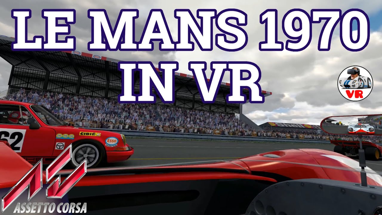 LE MANS 1970 Track Layout in Virtual Reality - ASSETTO CORSA in VR