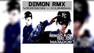 Video thumbnail of "Ñengo Flow Ft Jory  Matador (Version Cumbia) - DEMON RMX"