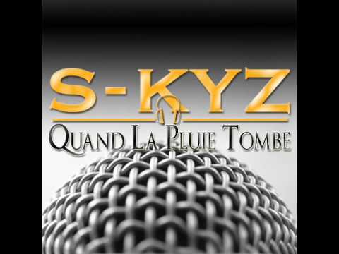 s-kyz quand la pluie tombe s-kyz quand la pluie tombe