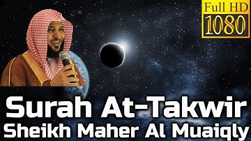 Surah At Takwir سورة التكوير Sheikh Maher Al Muaiqly ماهر المعيقلي - English Translation