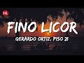 Gerardo Ortiz, Piso 21 - Fino Licor (Letra / Lyrics)
