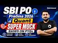 SBI PO Prelims Quant Super Mock 2026 | Based on PYQs | Most Expected by Prabal Sir | Oliveboard
