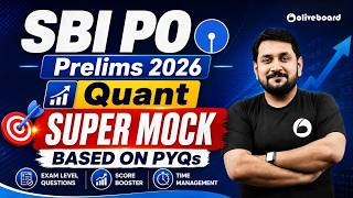 SBI PO Prelims Quant Super Mock 2026 | Based on PYQs | Most Expected by Prabal Sir | Oliveboard