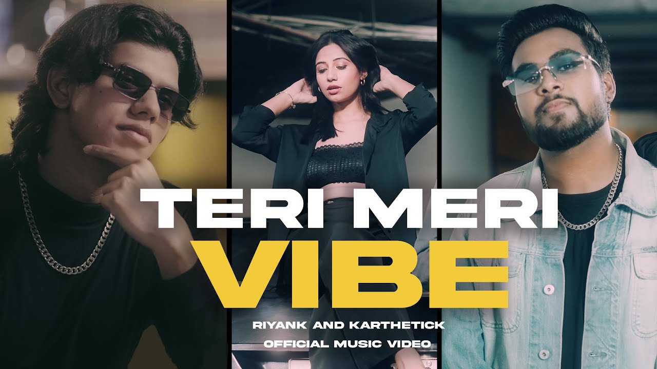 TERI MERI VIBE (OFFICIAL VIDEO) | RIYANK | KARTHETICK | EP ( WISH ME