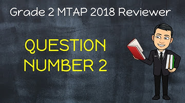 [MTAP Reviewer] Grade 2 | Question Number 2 | MTAP 2018