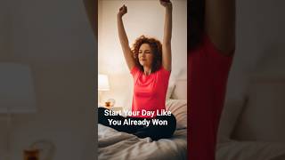 Start Your Day Like You Already Won @DrJudiC