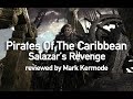 Pirates Of The Caribbean Salazar s Revenge reviewed by Mark Kermode