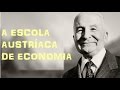 Como cheguei à Escola Austríaca de Economia