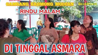 DITINGGAL ASMARA - GAMBANG KROMONG MODERN RINDU MALAM || CUKANGGALIH 13 MEI 2023