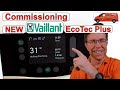 How to Commission the NEW Vaillant Ecotec Plus Combination Boiler with it&#39;s New Touch Screen Display