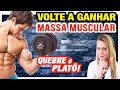 Como Sair do Efeito Platô e Ganhar Massa Muscular Novamente